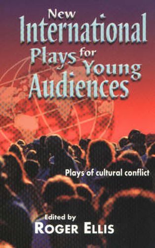 Cover image for New International Plays for Young Audiences: Plays of Cultural Conflict