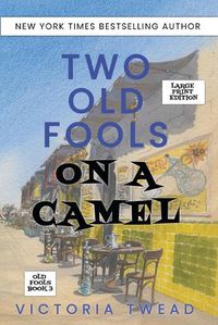 Cover image for Two Old Fools on a Camel - LARGE PRINT: From Spain to Bahrain and back again