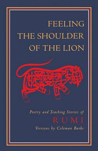 Feeling the Shoulder of the Lion: Poetry and Teaching Stories of Rumi