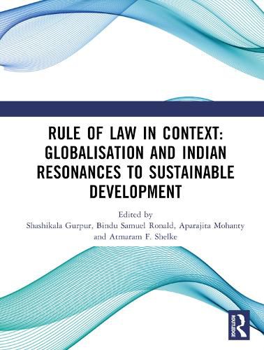 Rule of Law in Context: Globalisation and Indian Resonances to Sustainable Development