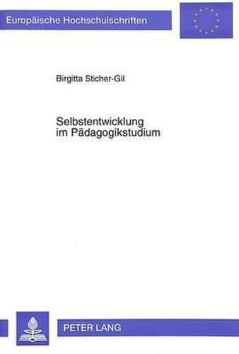 Cover image for Selbstentwicklung Im Paedagogikstudium: Theoretische Ueberlegungen Und Leitperspektiven