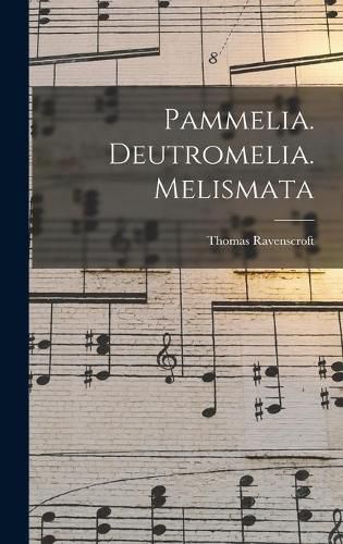 Cover image for Pammelia. Deutromelia. Melismata