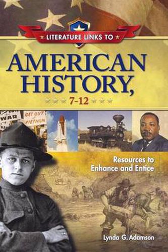 Cover image for Literature Links to American History, 7-12: Resources to Enhance and Entice