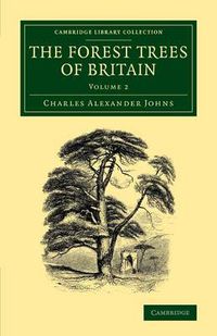 Cover image for The Forest Trees of Britain: Volume 2