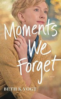 Cover image for Moments We Forget