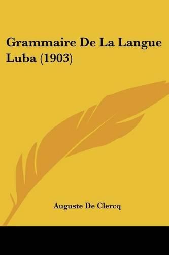 Grammaire de La Langue Luba (1903)