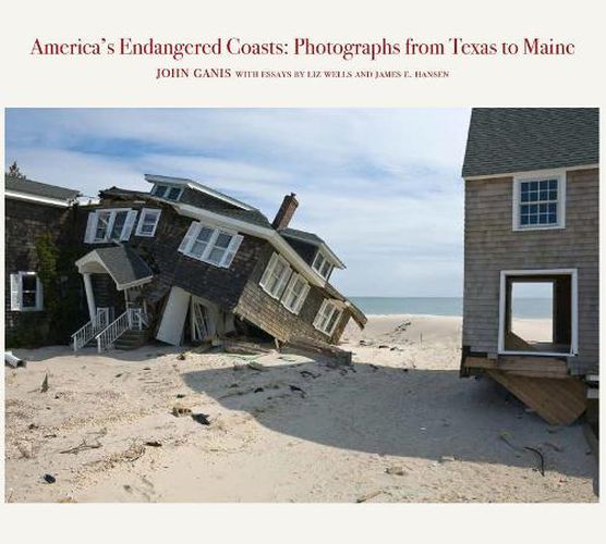 America'S Endangered Coasts: Photographs from Texas to Maine