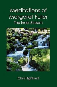 Cover image for Meditations of Margaret Fuller: The Inner Stream