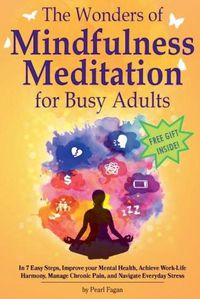 Cover image for The Wonders of Mindfulness Meditation for Busy Adults