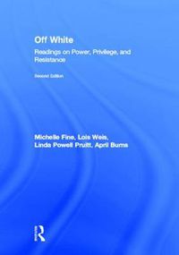 Cover image for Off White: Readings on Power, Privilege, and Resistance