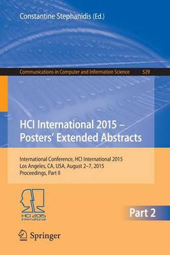 Cover image for HCI International 2015 - Posters' Extended Abstracts: International Conference, HCI International 2015, Los Angeles, CA, USA, August 2-7, 2015. Proceedings, Part II