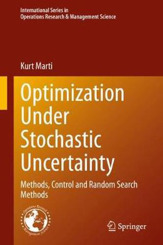 Cover image for Optimization Under Stochastic Uncertainty: Methods, Control and Random Search Methods