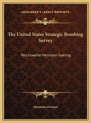 Cover image for The United States Strategic Bombing Survey: Reichswerke Hermann Goering