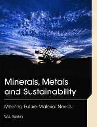 Cover image for Minerals, Metals and Sustainability: Meeting Future Material Needs