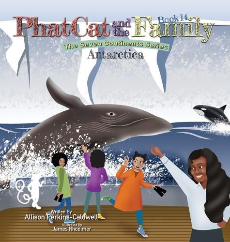 Cover image for Phat Cat and the Family - The Seven Continent Series Antarctica