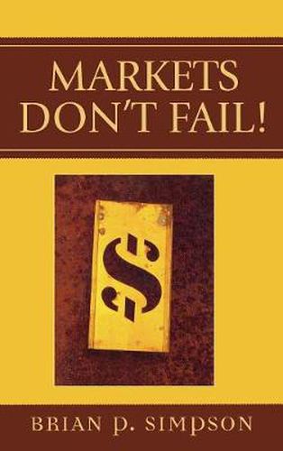 Cover image for Markets Don't Fail!