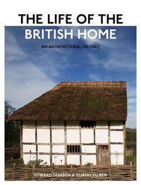 Cover image for The Life of the British Home: An Architectural History