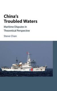 Cover image for China's Troubled Waters: Maritime Disputes in Theoretical Perspective