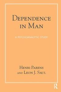 Cover image for Dependence in Man: A Psychoanalytic Study