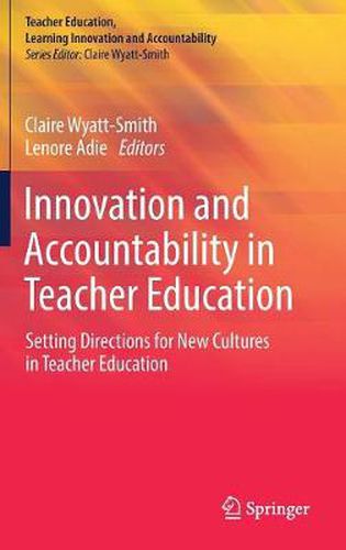Cover image for Innovation and Accountability in Teacher Education: Setting Directions for New Cultures in Teacher Education