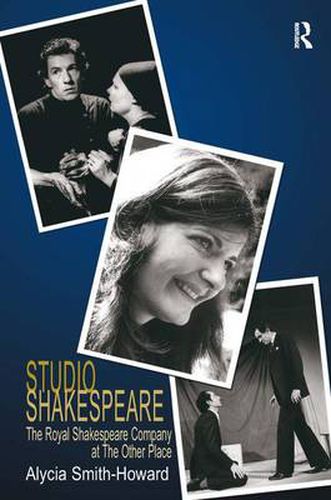 Cover image for Studio Shakespeare: The Royal Shakespeare Company at The Other Place
