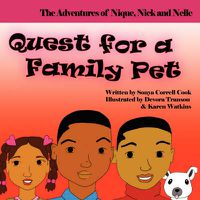 Cover image for The Adventures of Nique, Nick, and Nelle: Quest for a Family Pet