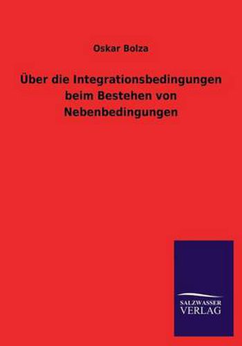 Cover image for UEber die Integrationsbedingungen beim Bestehen von Nebenbedingungen