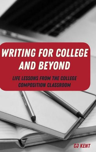 Cover image for Writing for College and Beyond: Life Lessons from the College Composition Classroom