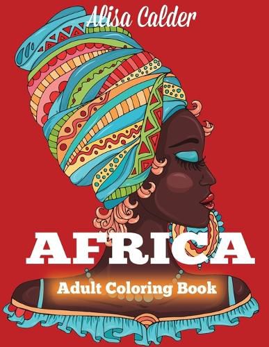 Cover image for Africa Coloring Book: African Designs Coloring Book of People, Landscapes, and Animals of Africa