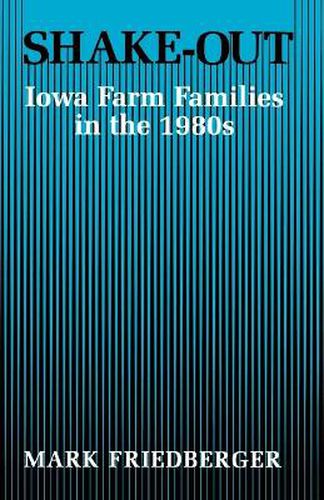 Cover image for Shake-Out: Iowa Farm Families in the 1980s