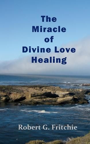 Cover image for The Miracle of Divine Love Healing