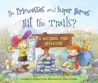 Cover image for Do Princesses and Super Heroes Hit the Trails?