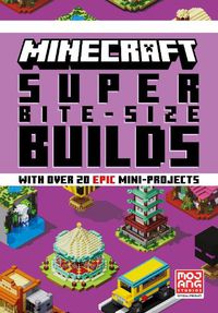 Cover image for Minecraft Bite-Size Builds 3