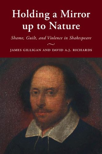 Cover image for Holding a Mirror up to Nature: Shame, Guilt, and Violence in Shakespeare