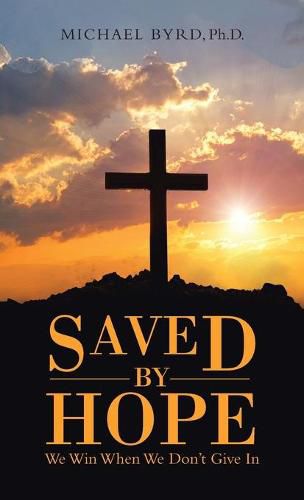 Cover image for Saved by Hope: We Win When We Don't Give In