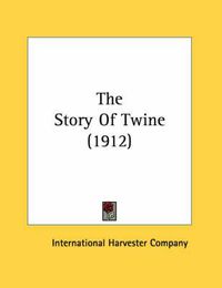 Cover image for The Story of Twine (1912)