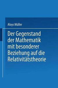 Cover image for Der Gegenstand Der Mathematik Mit Besonderer Beziehung Auf Die Relativitatstheorie