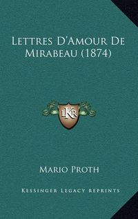 Cover image for Lettres D'Amour de Mirabeau (1874)