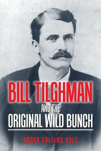 Cover image for Bill Tilghman and the Original Wild Bunch