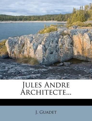 Cover image for Jules Andre Architecte...