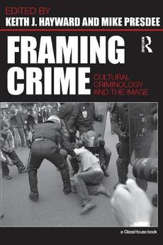 Cover image for Framing Crime: Cultural Criminology and the Image