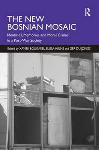 Cover image for The New Bosnian Mosaic: Identities, Memories and Moral Claims in a Post-War Society