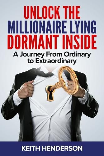 Cover image for Unlock The Millionaire Lying Dormant Inside