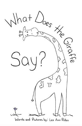 Cover image for What Does The Giraffe Say?