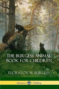 Cover image for The Burgess Animal Book for Children