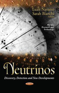 Cover image for Neutrinos: Discovery, Detection & New Developments