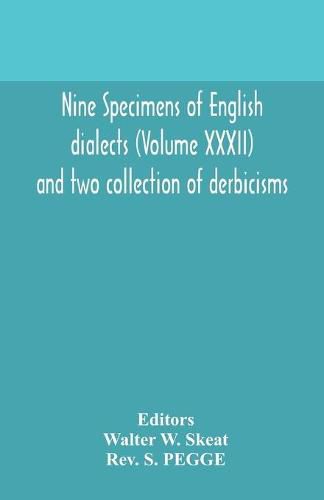 Cover image for Nine specimens of English dialects (Volume XXXII) and two collection of derbicisms