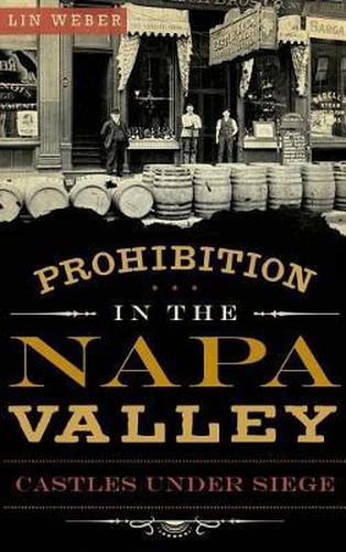 Cover image for Prohibition in the Napa Valley: Castles Under Siege