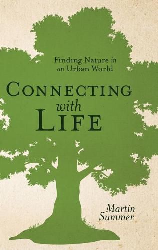 Cover image for Connecting with Life: Finding Nature in an Urban World