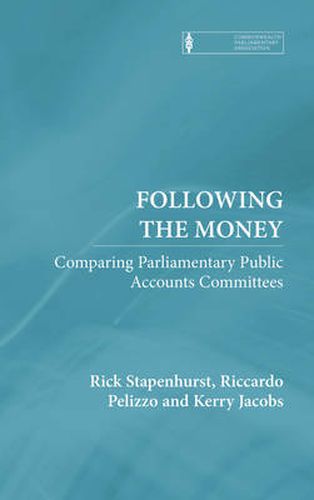 Cover image for Following the Money: Comparing Parliamentary Public Accounts Committees